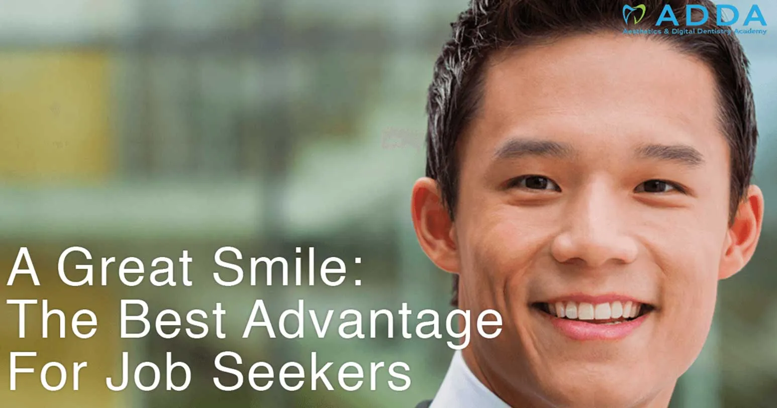 A Great Smile – The Best Advantage for Job Seekers