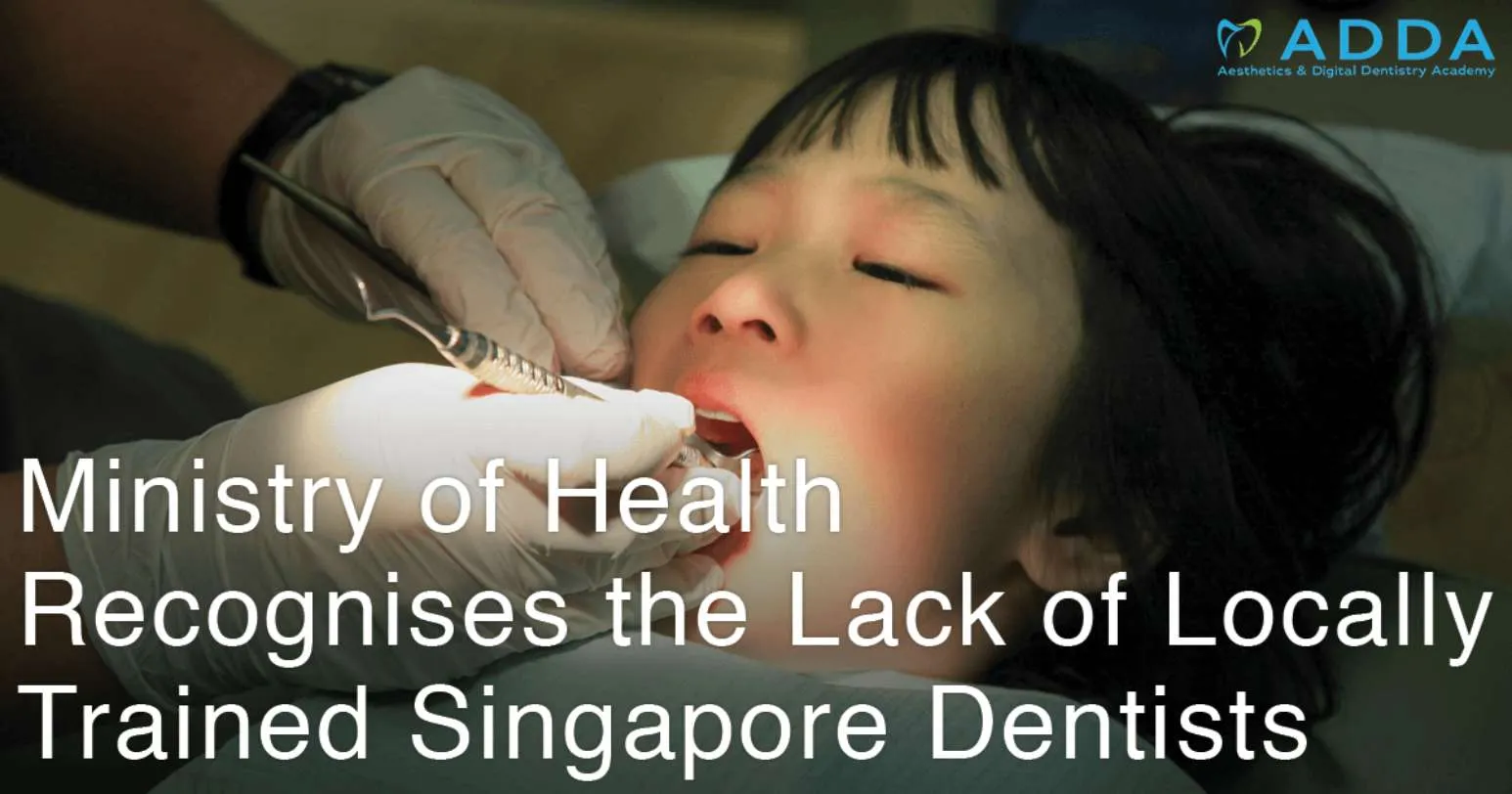 Ministry of Health Recognises the Lack of Locally Trained Singapore Dentists