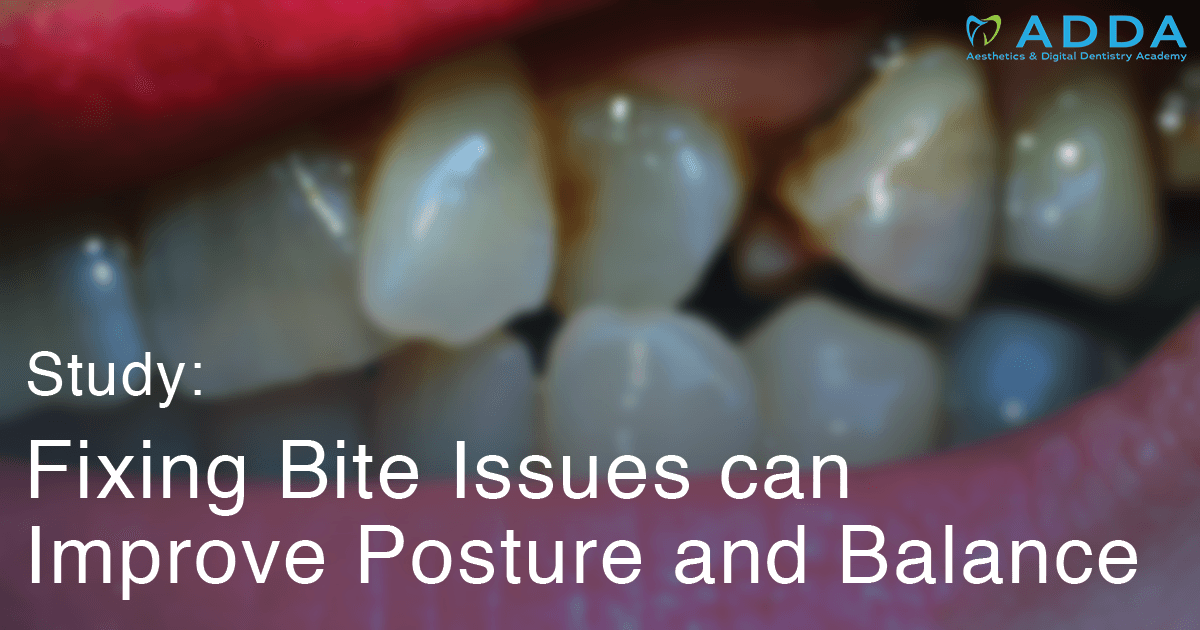 Fixing Bite Issues can Improve Posture and Balance