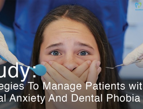 Study: Strategies To Manage Patients With Dental Anxiety And Dental Phobia
